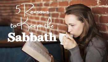 5 Reasons to Keep the Sabbath